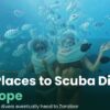 Best Places to Scuba Dive in Europe (And Why Serious Divers Eventually Head to Zanzibar)