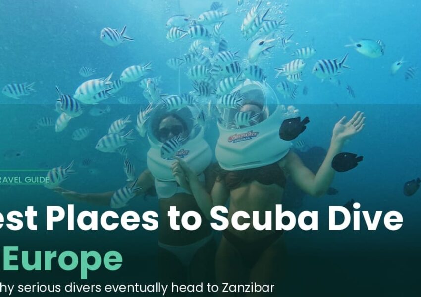 Best Places to Scuba Dive in Europe (And Why Serious Divers Eventually Head to Zanzibar)