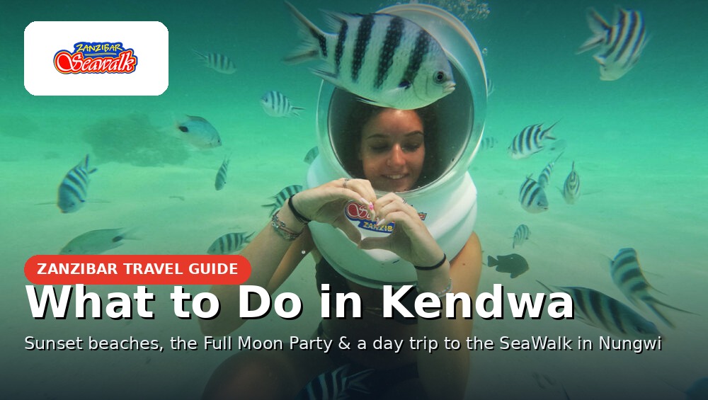 What to Do in Kendwa: A Local Guide to Zanzibar's Best Sunset Beach
