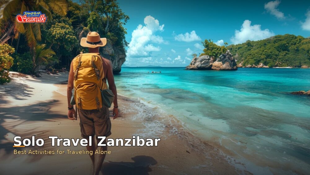 Zanzibar Solo Travel Guide: Top Activities for Solo Travelers